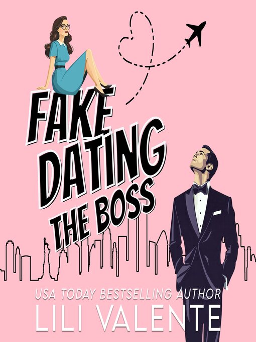 Title details for Fake Dating the Boss by Lili Valente - Wait list